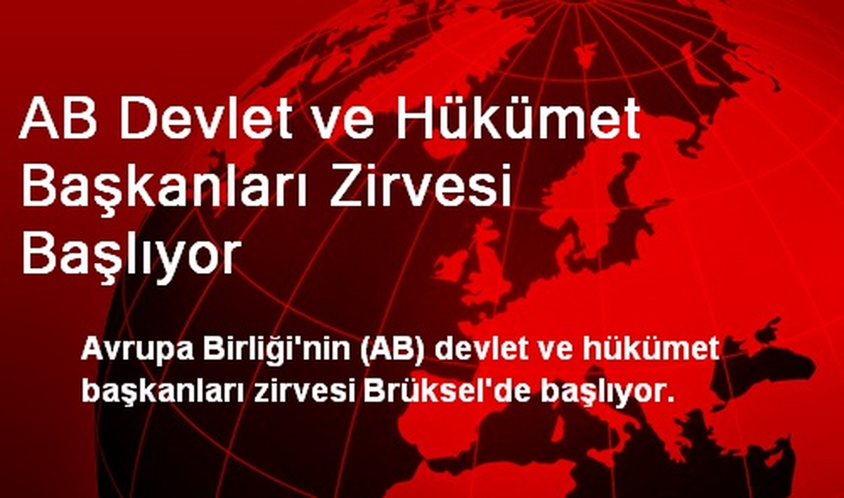 AB Devlet ve Hükümet Başkanları Zirvesi Başlıyor