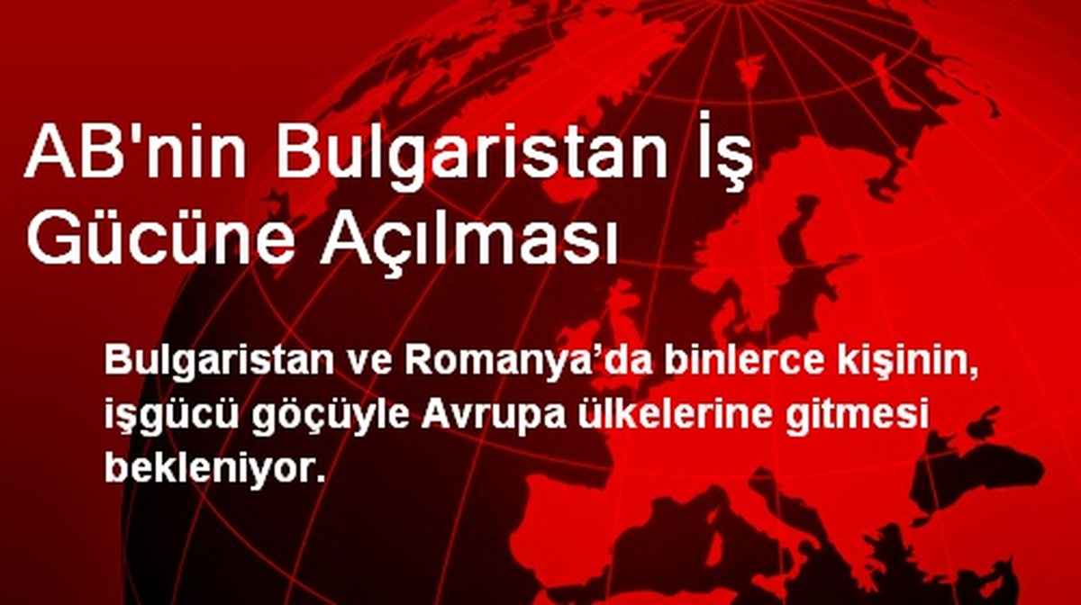AB\'nin Bulgaristan İş Gücüne Açılması