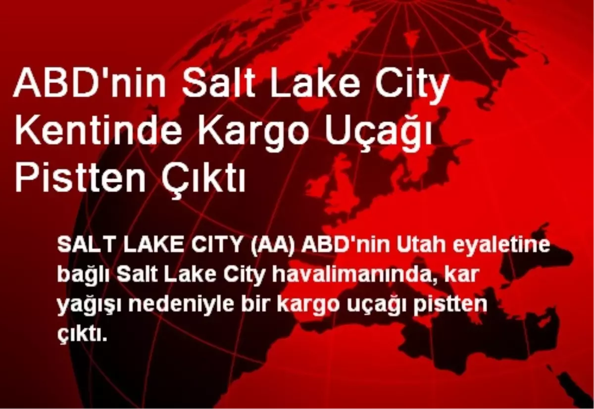 ABD'nin Salt Lake City Kentinde Kargo Uçağı Pistten Çıktı