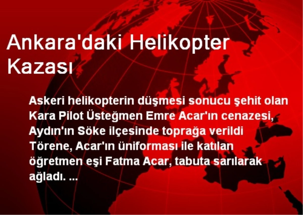 Ankara\'daki Helikopter Kazası