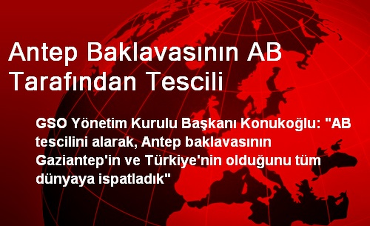 "Antep Baklavasının Türkiye\'ye Ait Olduğunu İspatladık"
