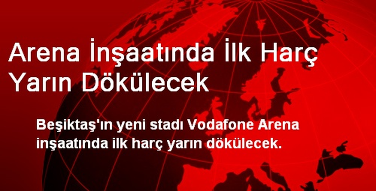 Arena İnşaatında İlk Harç Yarın Dökülecek