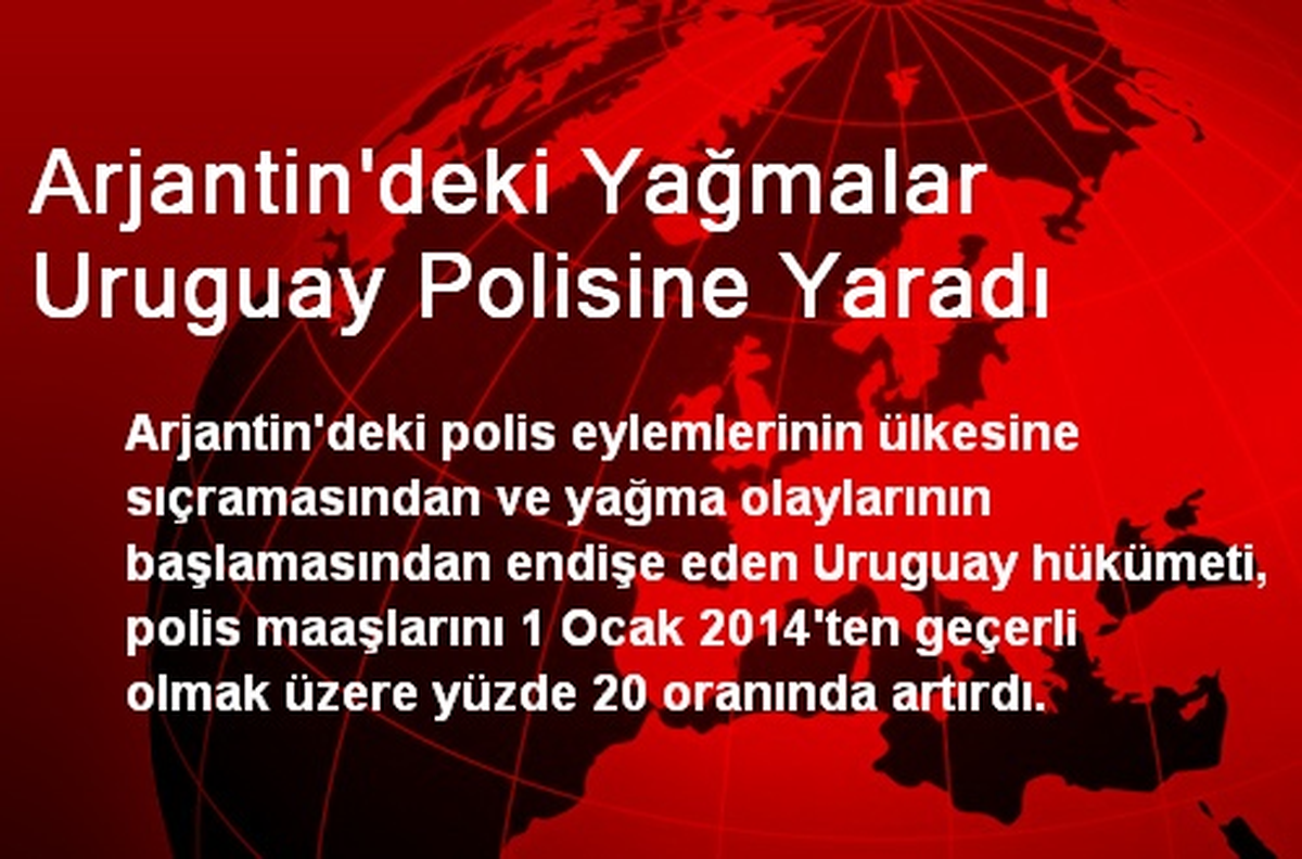 Arjantin\'deki Yağmalar Uruguay Polisine Yaradı