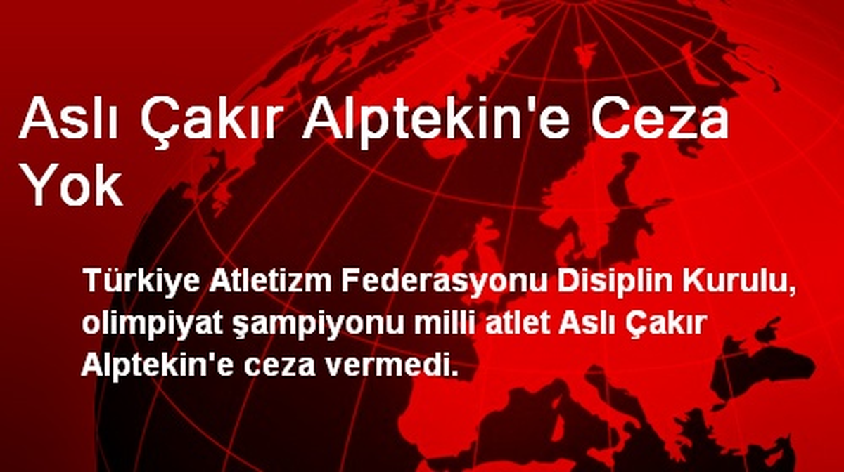 Aslı Çakır Alptekin\'e Ceza Yok