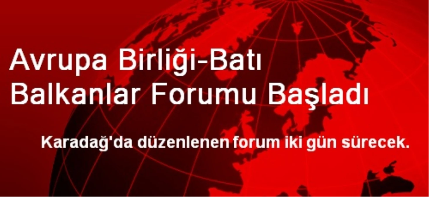 Avrupa Birliği-Batı Balkanlar Forumu Başladı