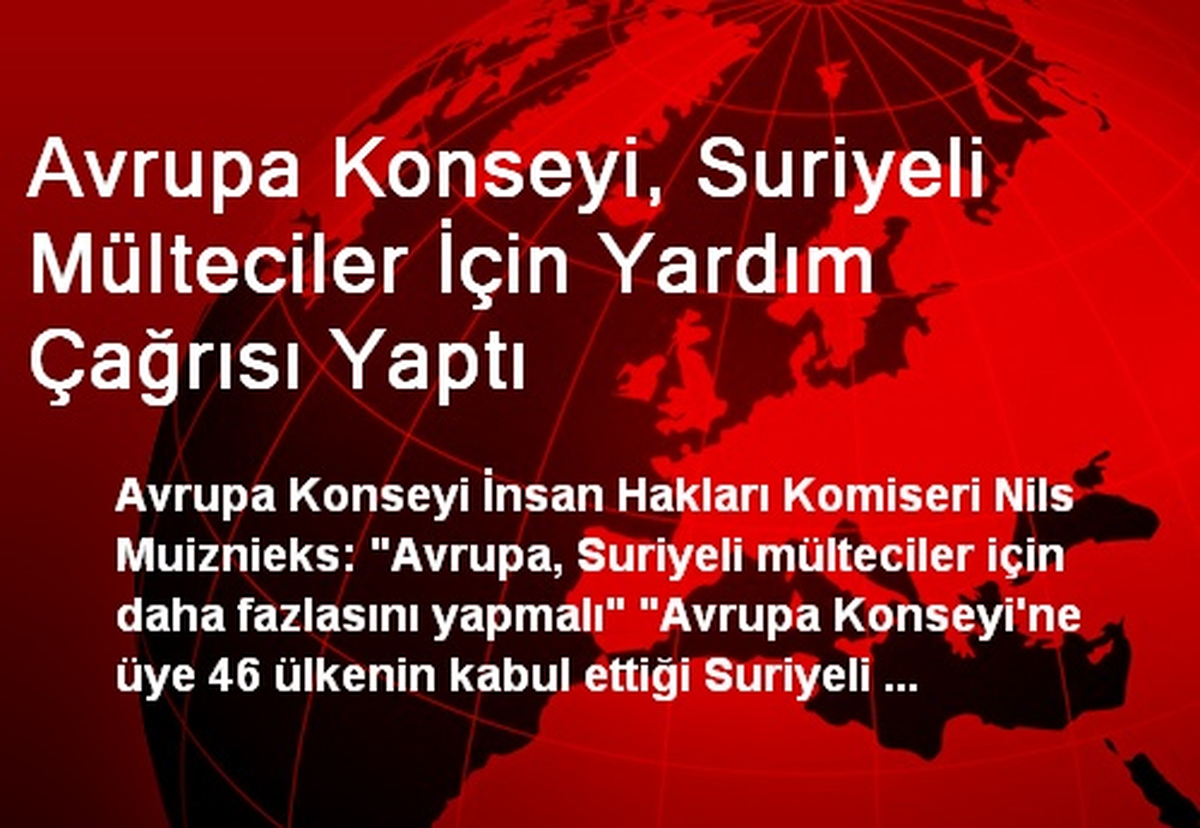 Avrupa Konseyi, Suriyeli Mülteciler İçin Yardım Çağrısı Yaptı