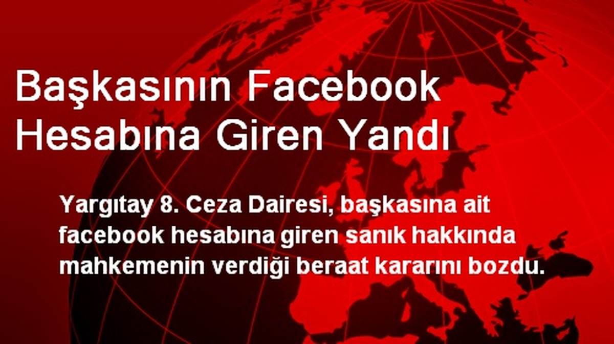 Başkasının Facebook Hesabına Giren Yandı