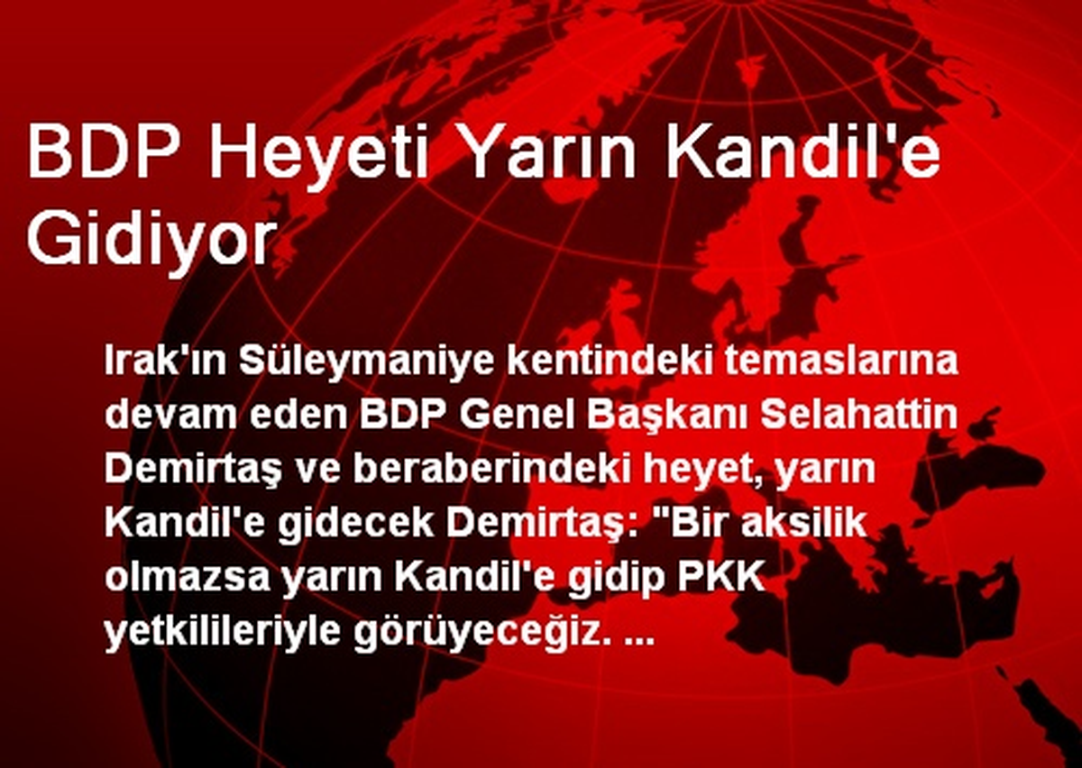 BDP Heyeti Yarın Kandil\'e Gidiyor