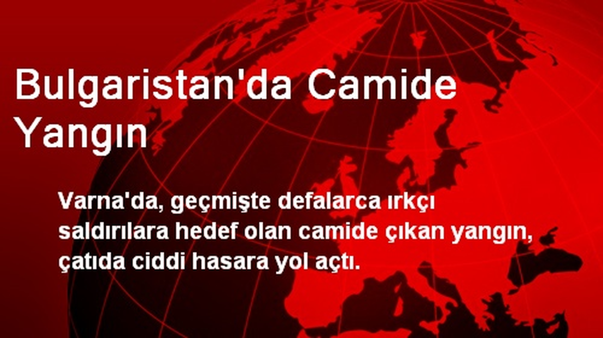 Bulgaristan\'da Camide Yangın