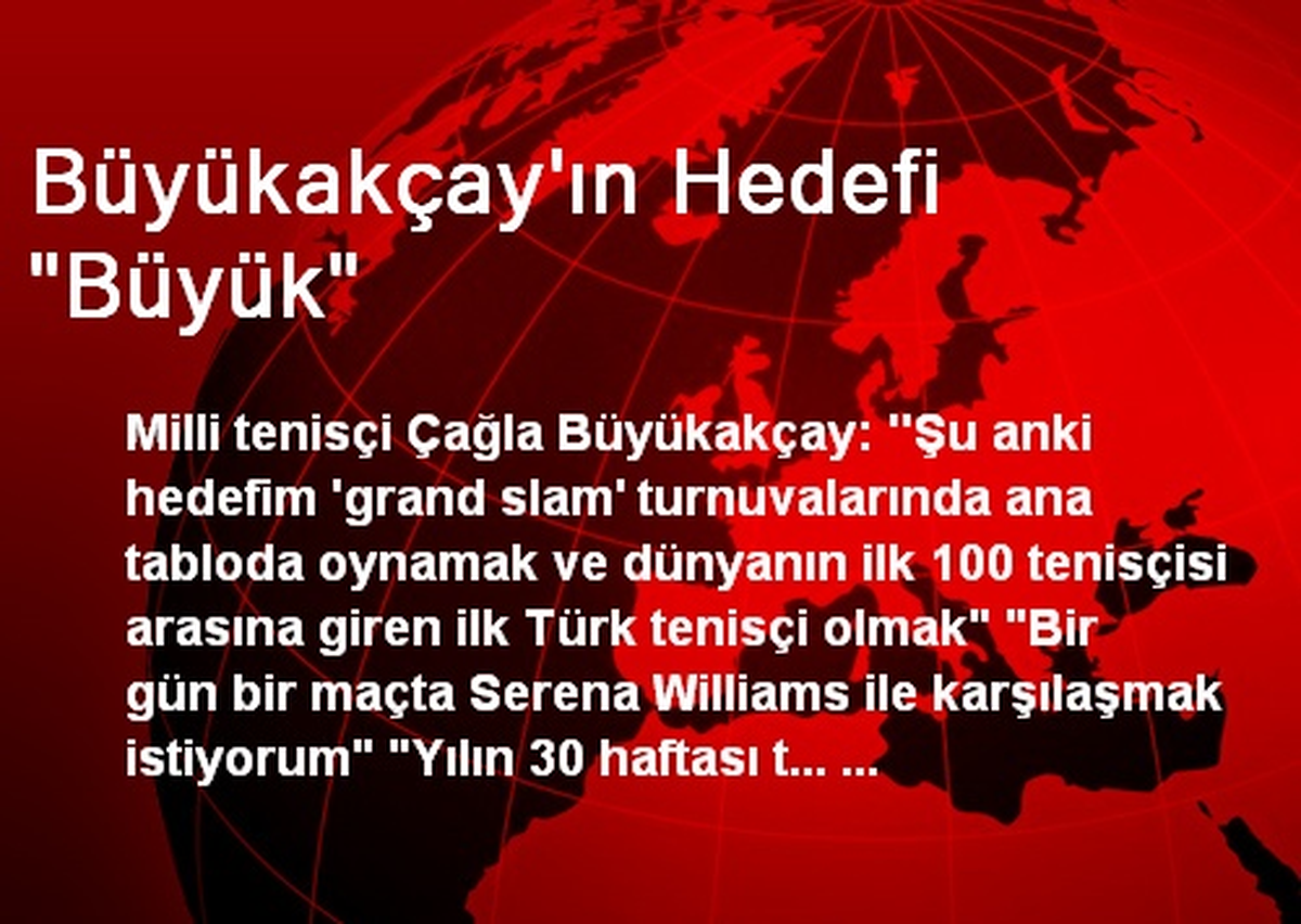 Büyükakçay\'ın Hedefi "Büyük"