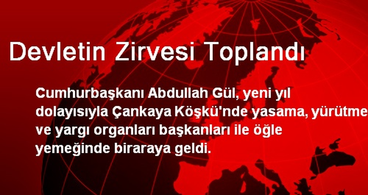 Devletin Zirvesi Toplandı