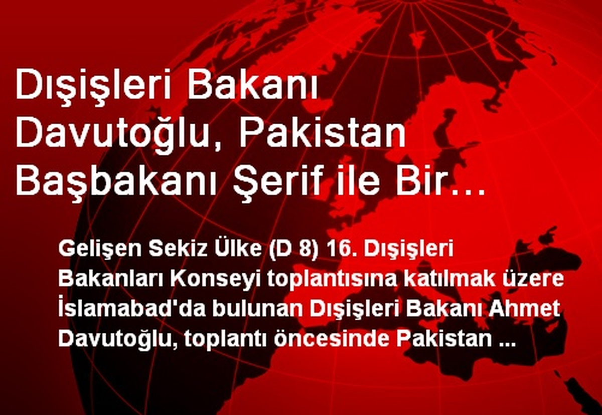 Dışişleri Bakanı Davutoğlu, Pakistan Başbakanı ile Görüştü