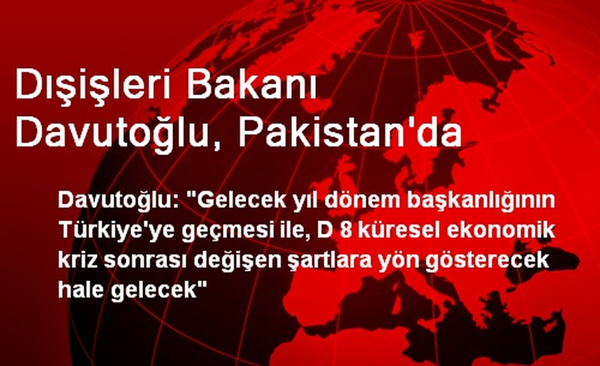 Dışişleri Bakanı Davutoğlu, Pakistan\'da
