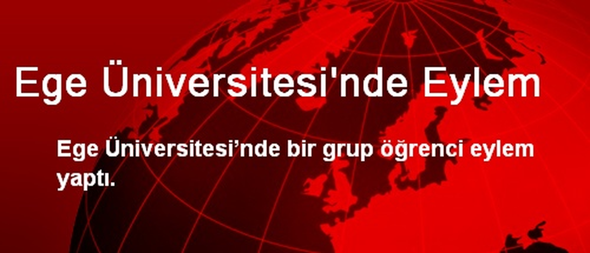 Ege Üniversitesi\'nde Eylem