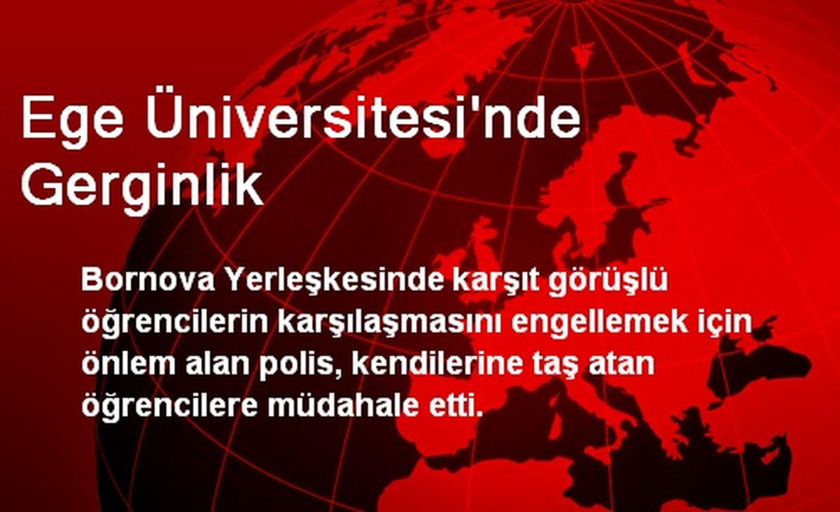 Ege Üniversitesi\'nde Gerginlik