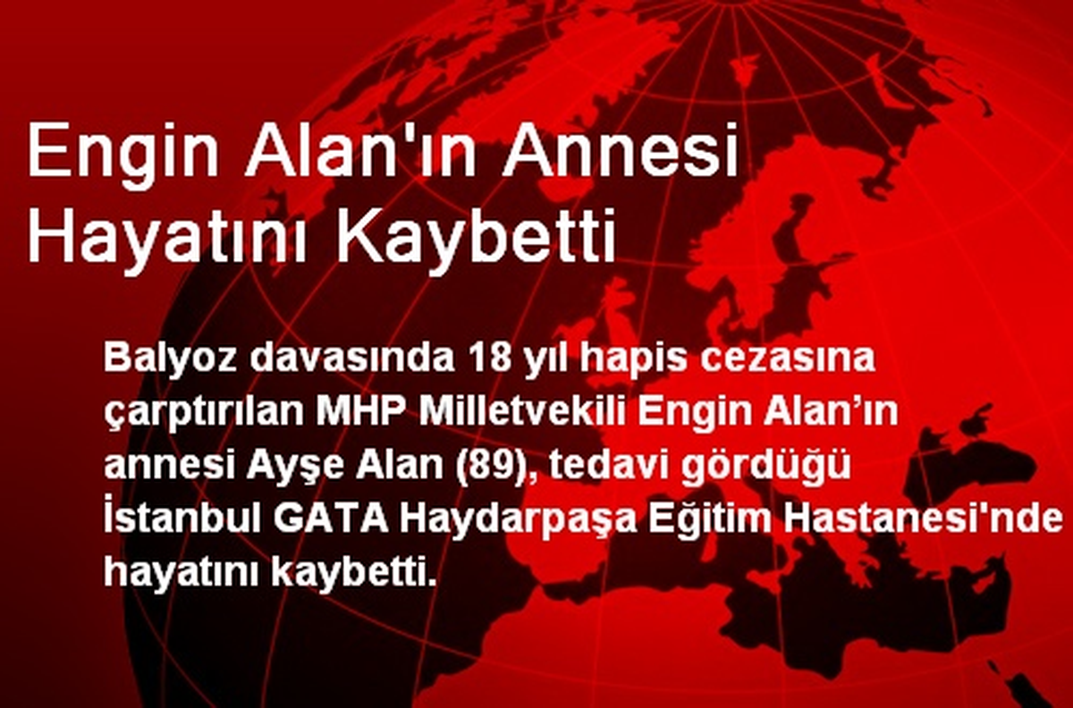 Engin Alan\'ın Annesi Hayatını Kaybetti