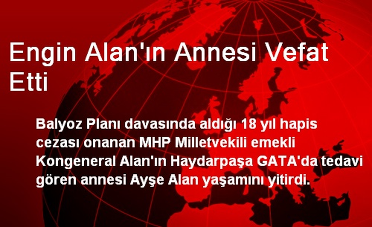 Engin Alan\'ın Annesi Vefat Etti