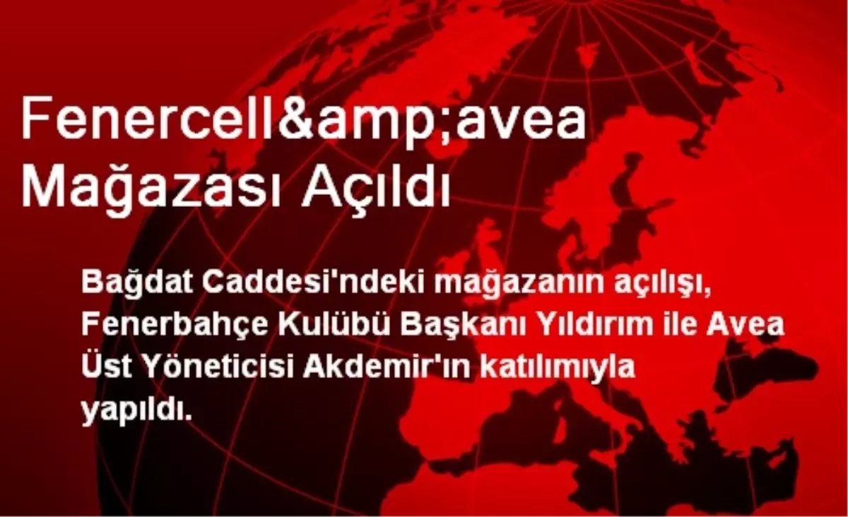 Fenercell&avea Mağazası Açıldı