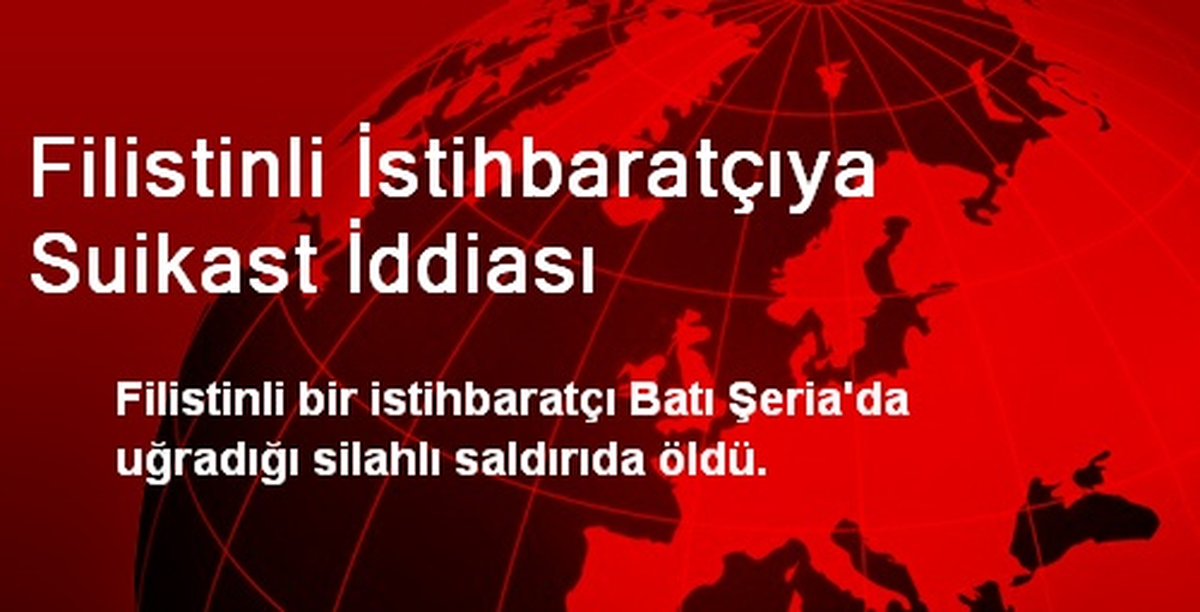 Filistinli İstihbaratçıya Suikast İddiası