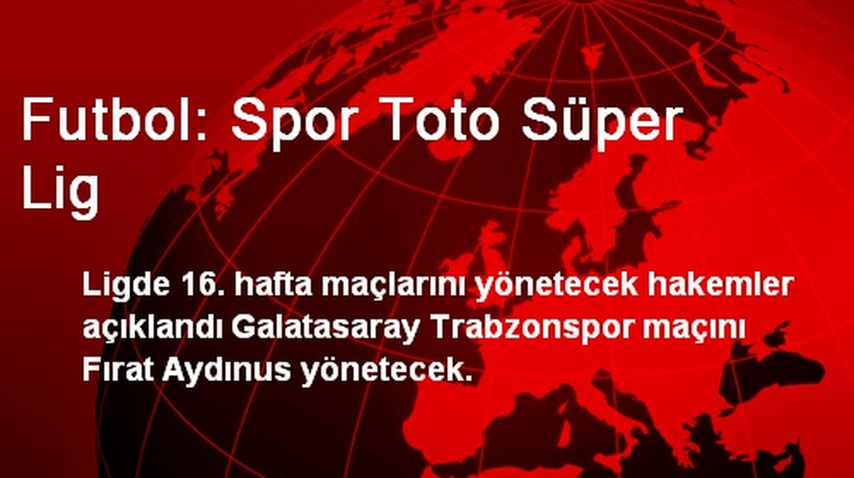 Futbol: Spor Toto Süper Lig
