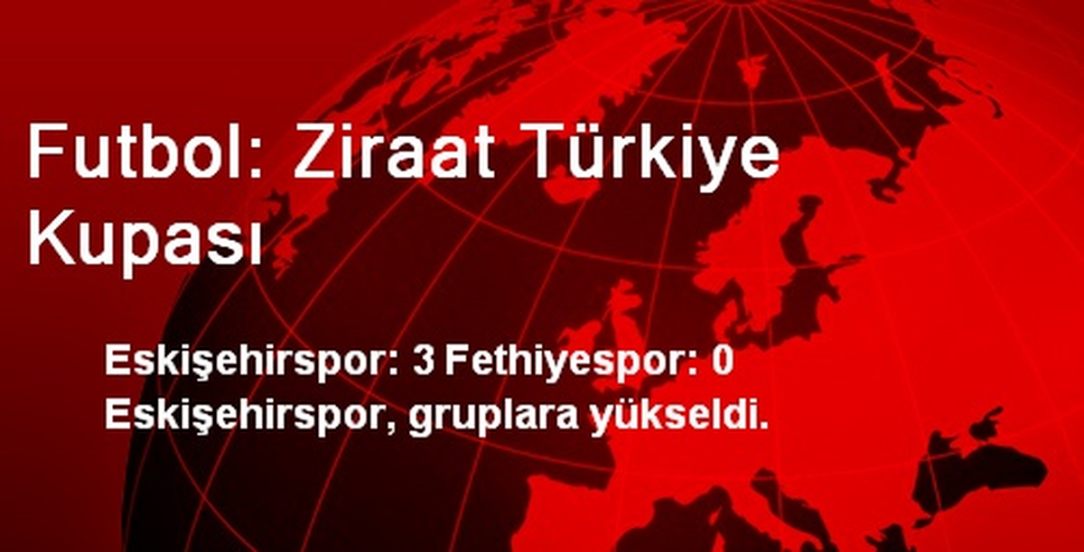 Futbol: Ziraat Türkiye Kupası