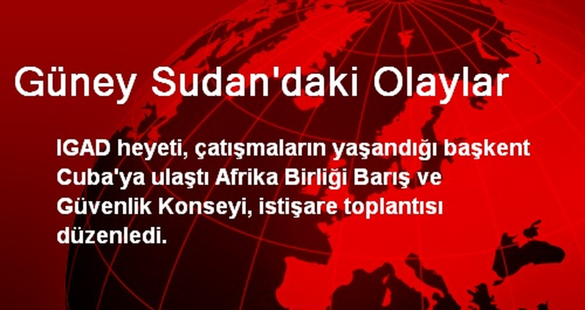 Güney Sudan\'daki Olaylar