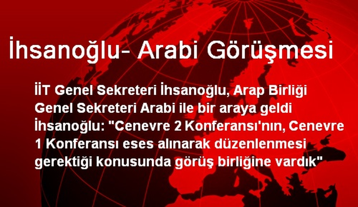 İİT Genel Sekreteri İhsanoğlu, el-Arabi ile Bir Araya Geldi