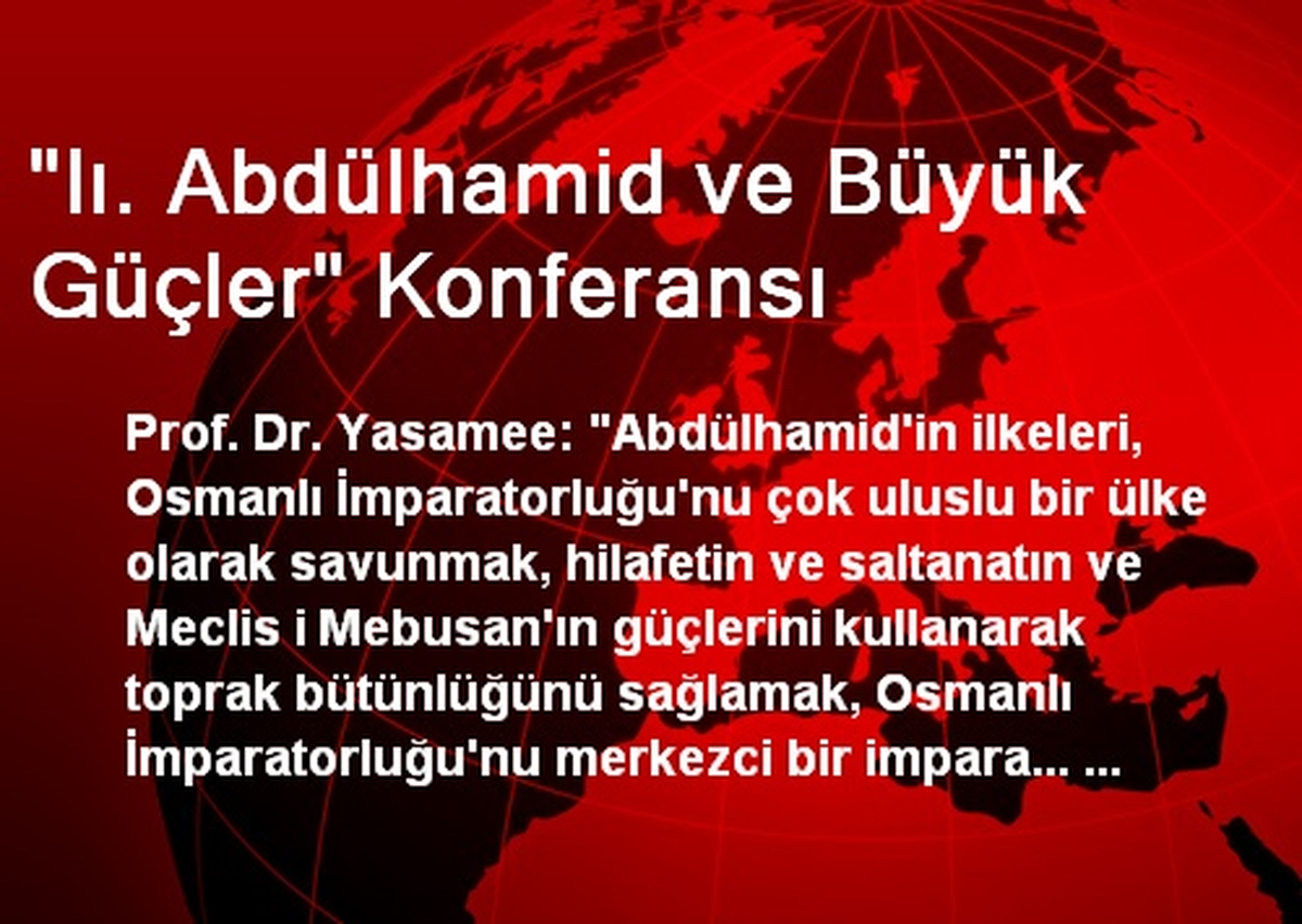 "Iı. Abdülhamid ve Büyük Güçler" Konferansı