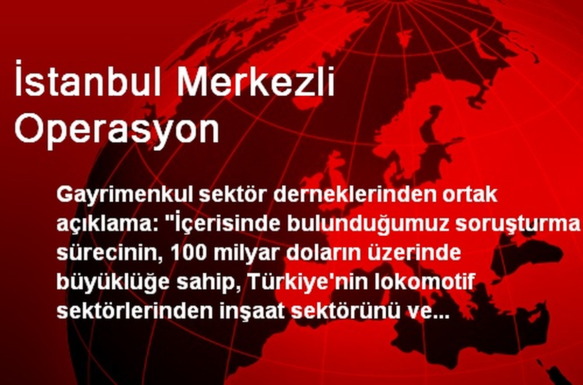 İstanbul Merkezli Operasyon