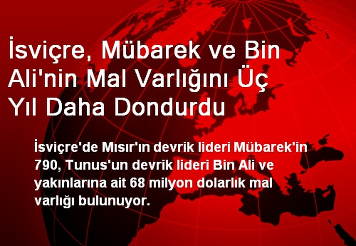 İsviçre, Mübarek ve Bin Ali\'nin Mal Varlığını Üç Yıl Daha Dondurdu