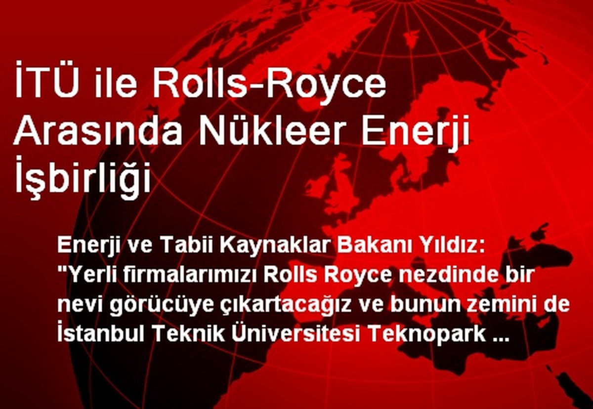 İTÜ ile Rolls-Royce Arasında Nükleer Enerji İşbirliği