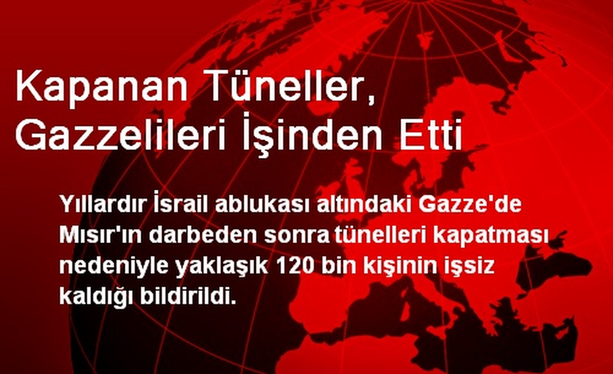 Kapanan Tüneller, Gazzelileri İşinden Etti