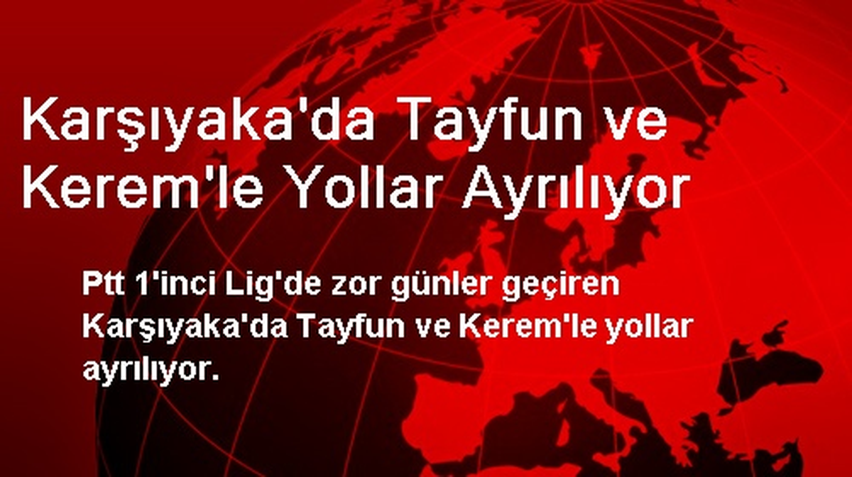 Karşıyaka\'da Tayfun ve Kerem\'le Yollar Ayrılıyor