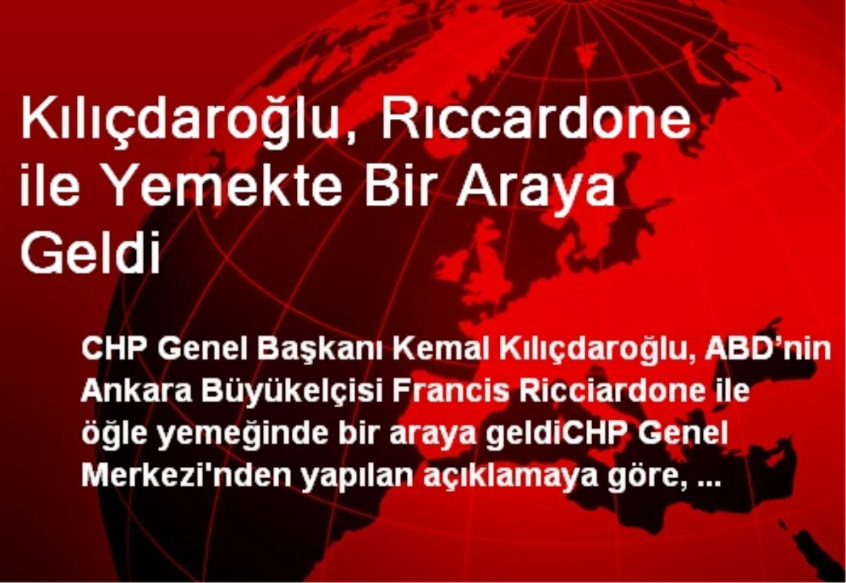 Kılıçdaroğlu, Rıccardone ile Yemekte Bir Araya Geldi