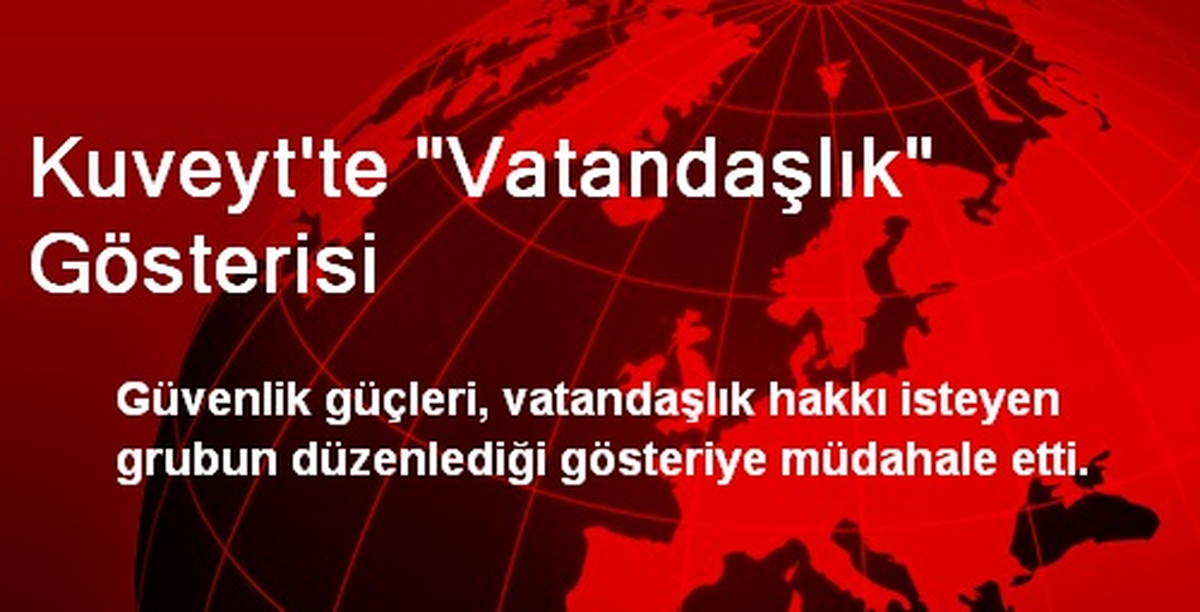 Kuveyt Polisinden \'Vatandaşlık\' Gösterisine Müdahale