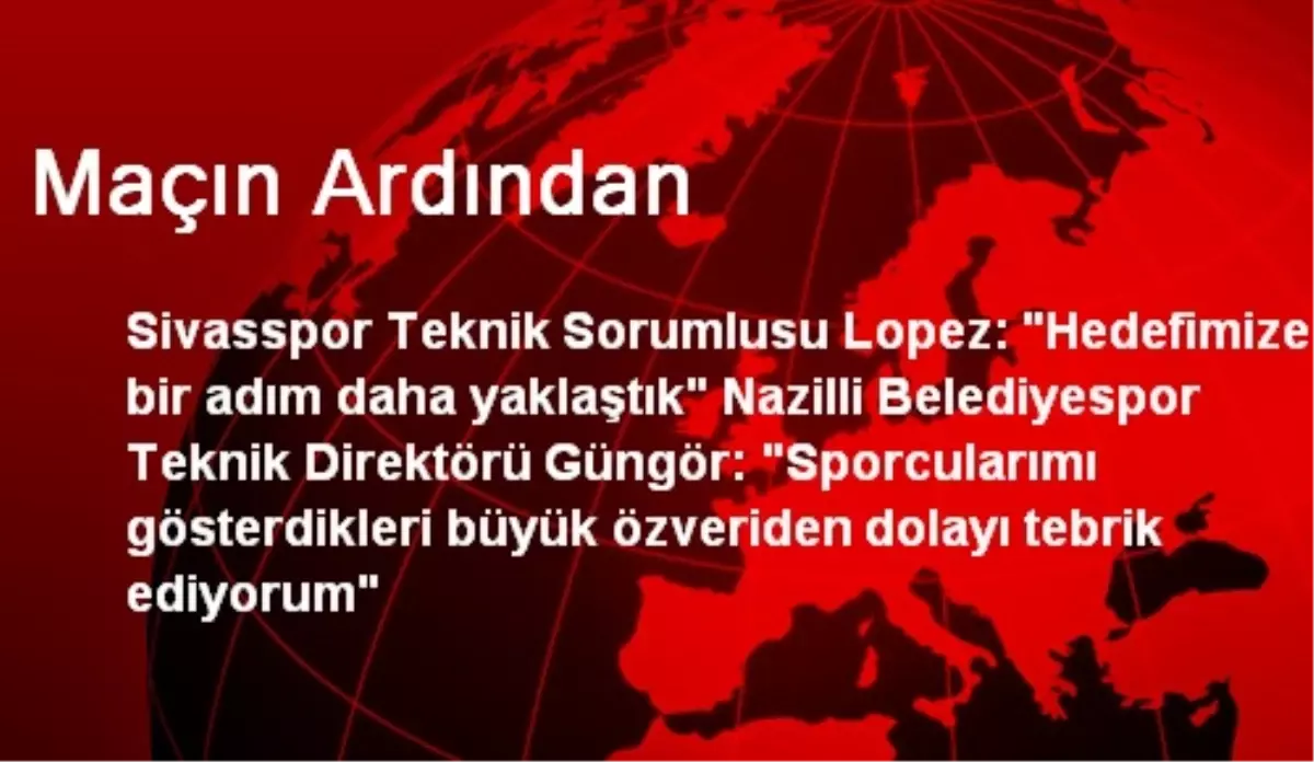 Teknik Sorumlu Lopez: Hedefimize Bir Adım Daha Yaklaştık