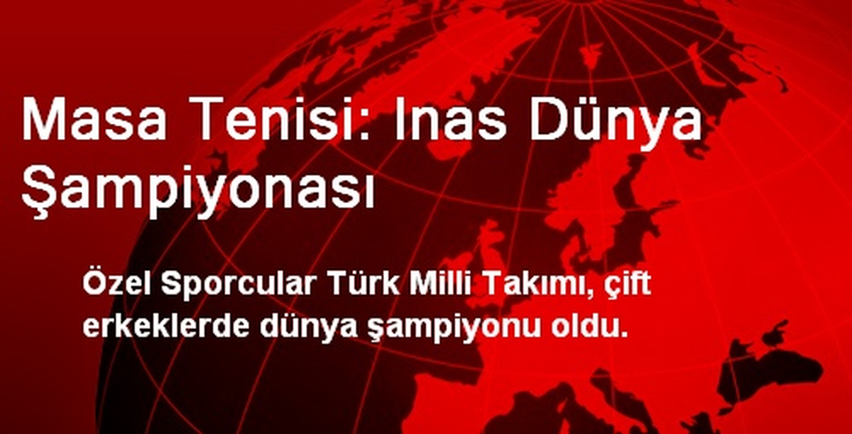 Masa Tenisi: Inas Dünya Şampiyonası