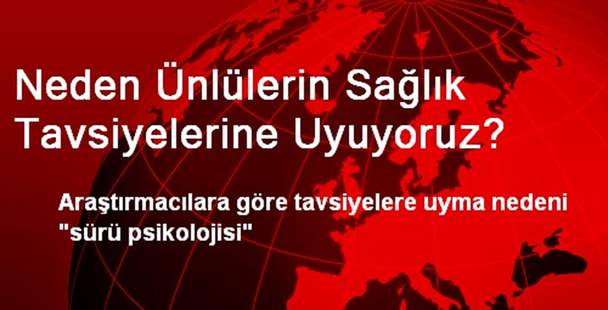 Neden Ünlülerin Sağlık Tavsiyelerine Uyuyoruz?