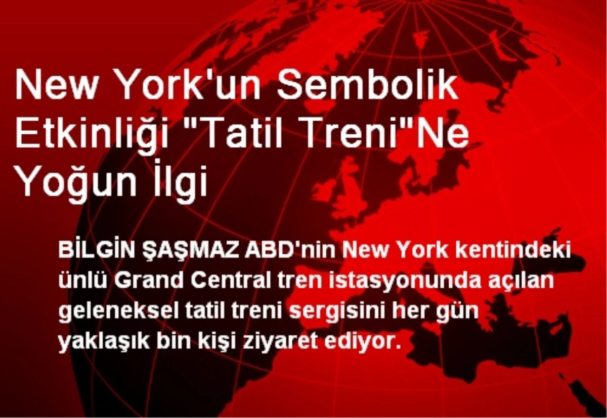 New York\'un Sembolik Etkinliği "Tatil Treni"ne Yoğun İlgi