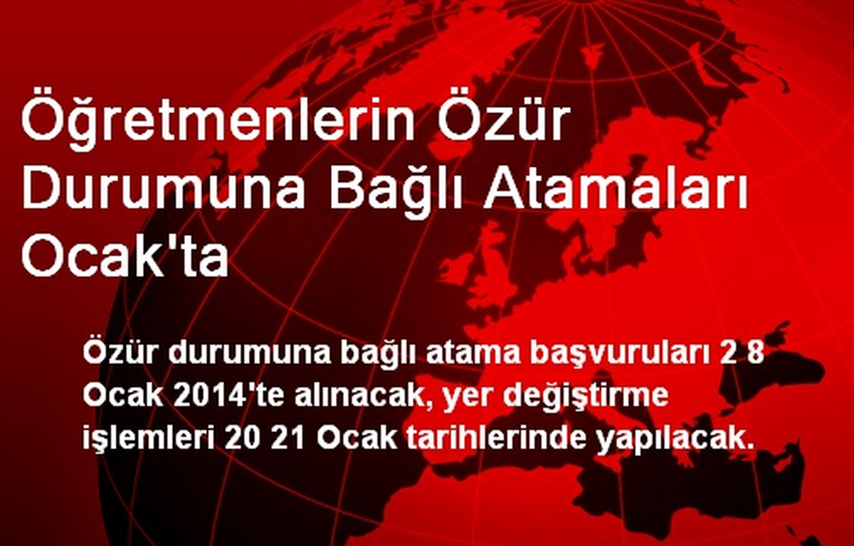 Öğretmenlerin Özür Durumuna Bağlı Atamaları Ocak\'ta