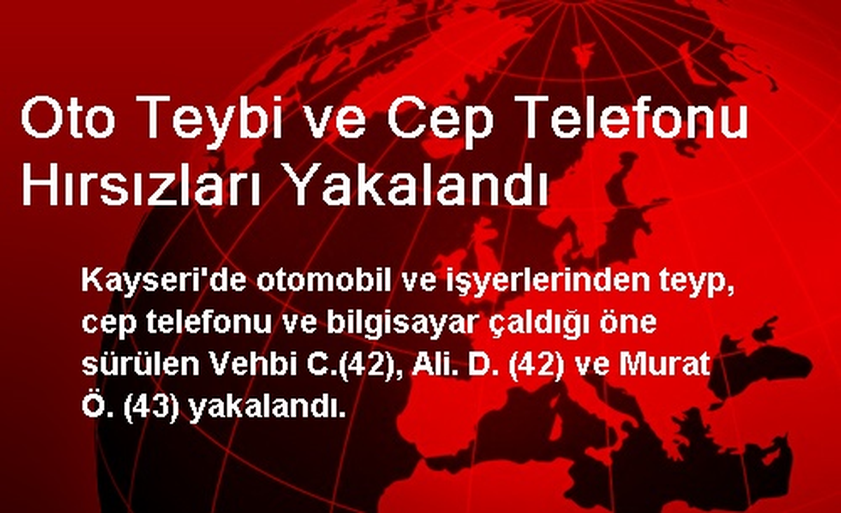 Oto Teybi ve Cep Telefonu Hırsızları Yakalandı