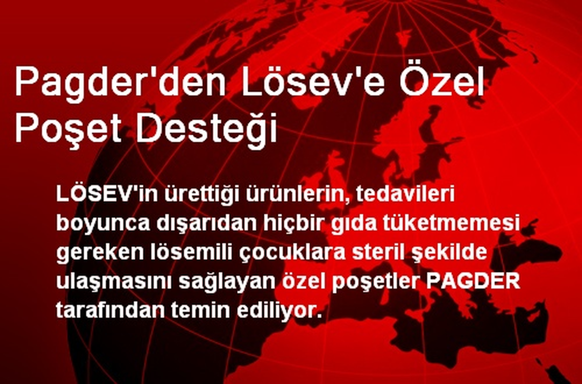 Pagder\'den Lösev\'e Özel Poşet Desteği