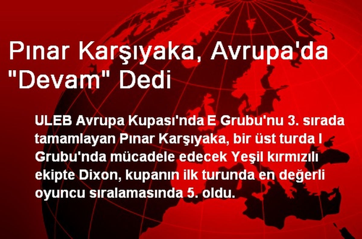 Pınar Karşıyaka, Avrupa\'da "Devam" Dedi