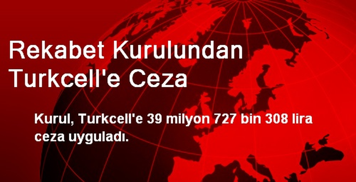 Rekabet Kurulundan Turkcell\'e Ceza