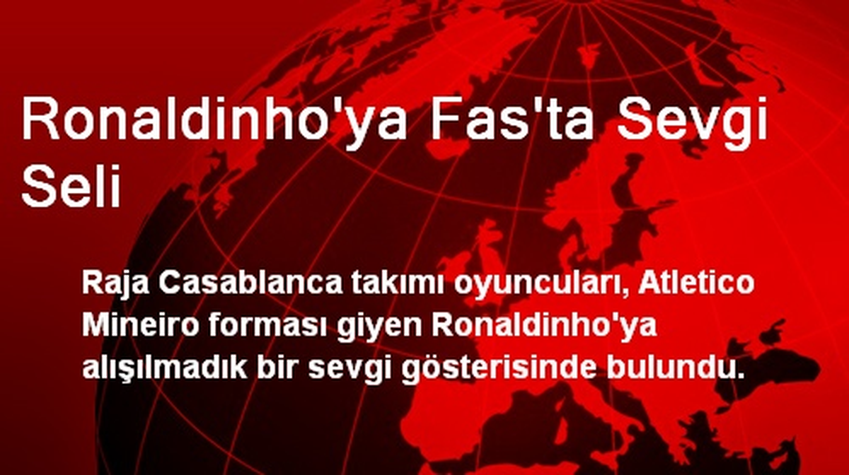 Ronaldinho\'ya Fas\'ta Sevgi Seli