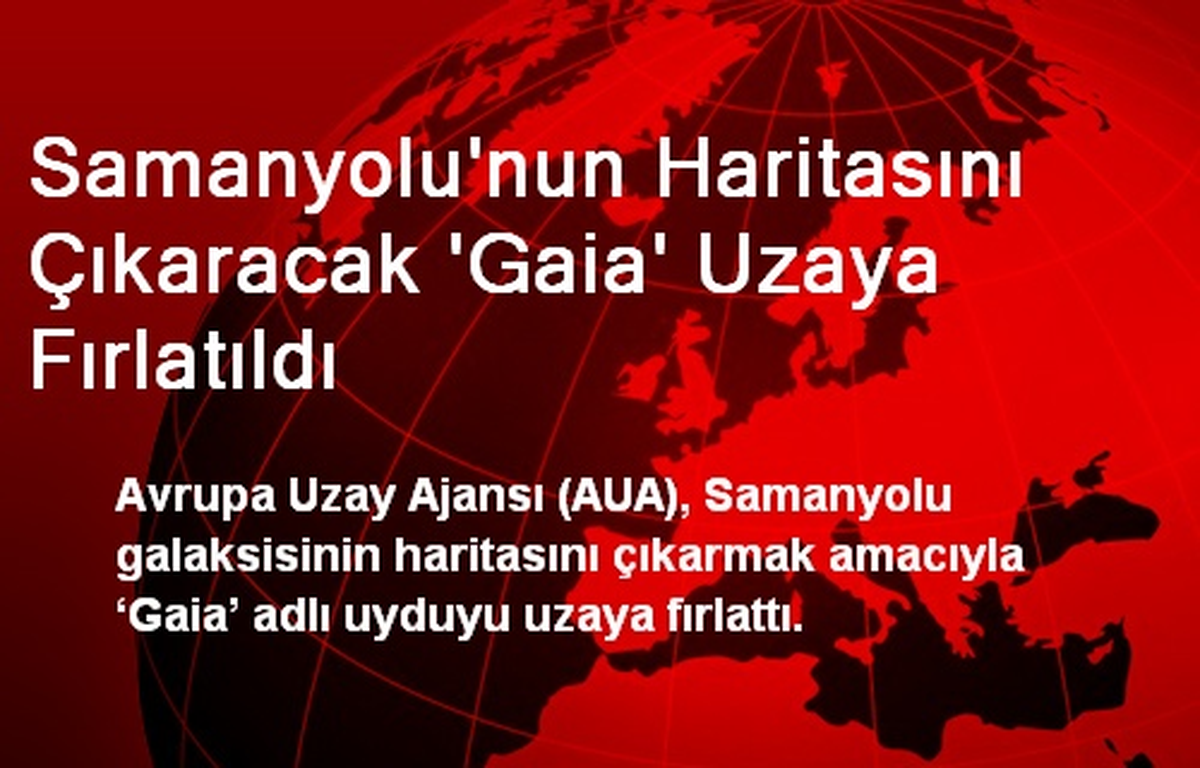 Samanyolu\'nun Haritasını Çıkaracak Gaia Uzaya Fırlatıldı