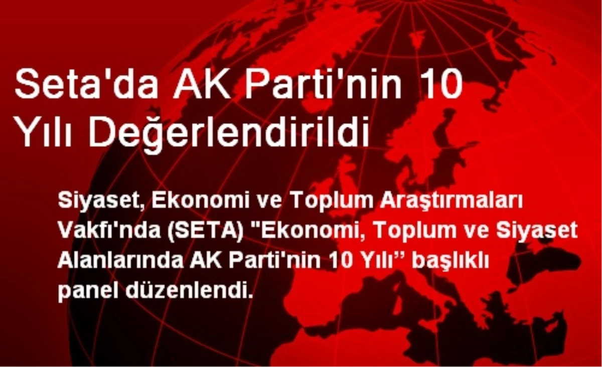 Seta\'da AK Parti\'nin 10 Yılı Değerlendirildi
