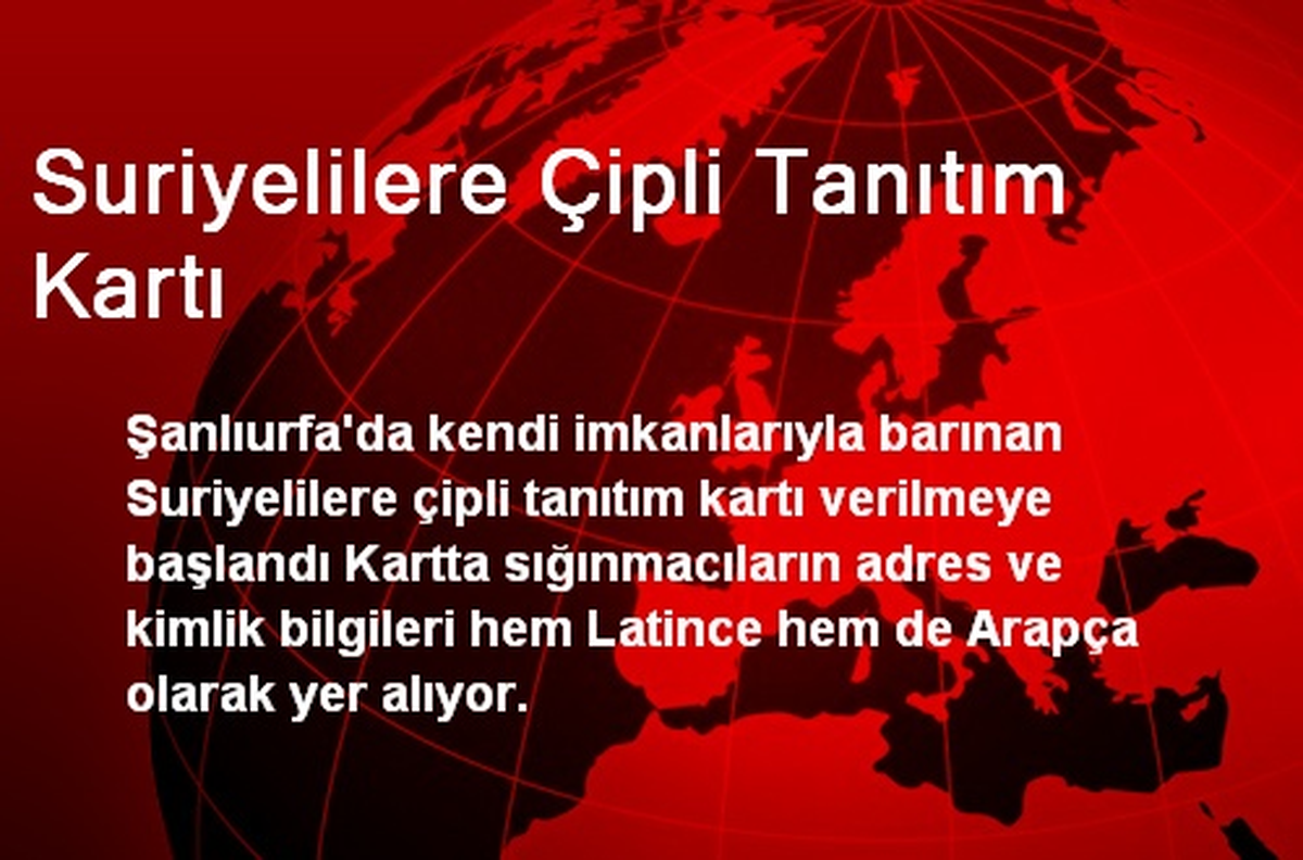 Suriyelilere Çipli Tanıtım Kartı
