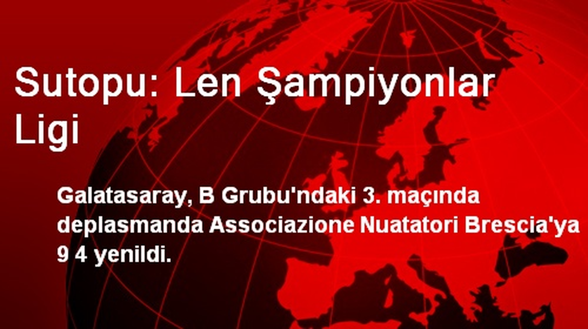 Sutopu: Len Şampiyonlar Ligi