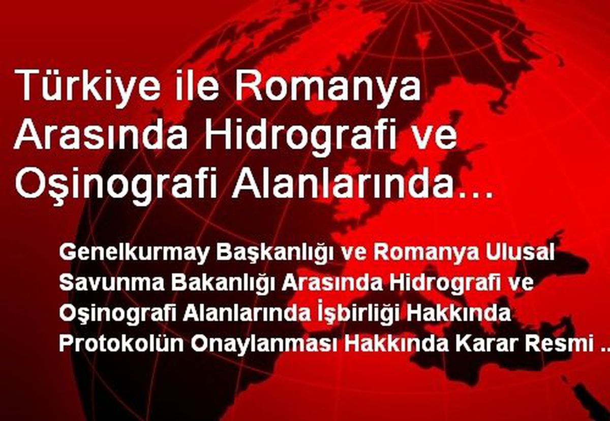 Türkiye ile Romanya Arasında Hidrografi ve Oşinografi Alanlarında İşbirliği